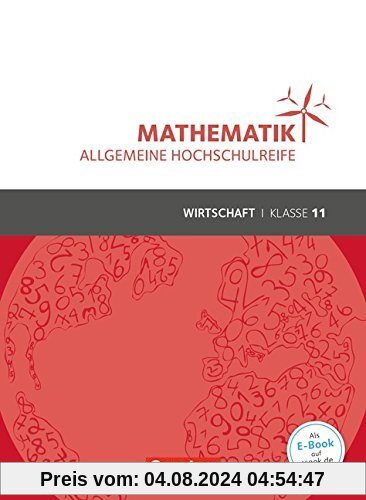 Mathematik - Allgemeine Hochschulreife - Wirtschaft: Klasse 11 - Schülerbuch